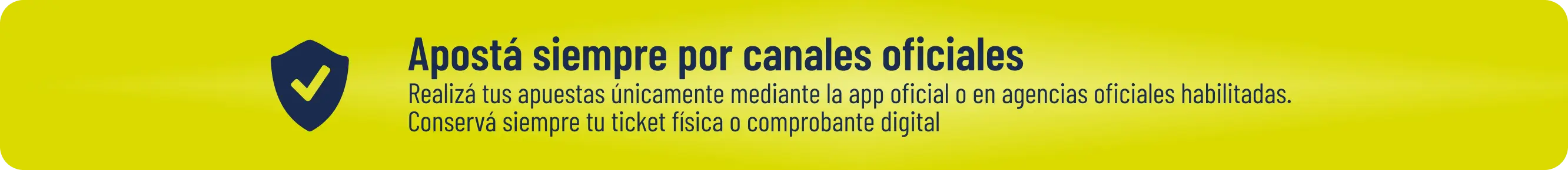 Apostá siempre por canales oficiales. Realizá tus apuestas únicamente mediante la app oficial o en agencias oficiales habilitadas. Conservá siempre tu ticket físico o comprobante digital.